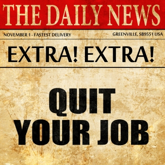 quit your job, article text in newspaper